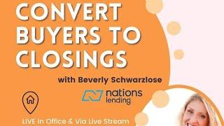 Convert Buyers to Closings with Beverly Schwarzlose