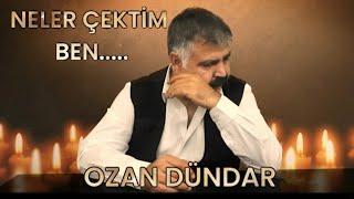 NELER ÇEKTİM BEN..OZAN DÜNDAR