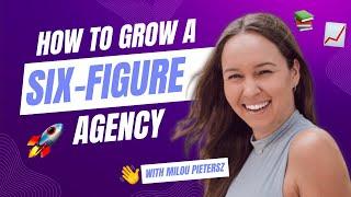 How to Grow a 6 Figure Agency with Milou Pietersz