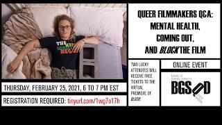 Queer Filmmakers Q&A: Mental Health, Coming Out, and BLOCK The Film, February 25, 2021