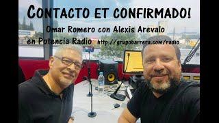 Contacto ET confirmado!...Omar Romero con Alexis Arevalo en "Potencia radio"