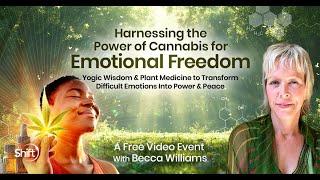 Harnessing the Power of Cannabis For Emotional Freedom Livestream with Becca Williams