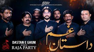 Dastaan e Gham - Raja Party | New Muharram Noha - 2024