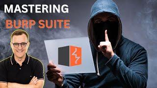 Mastering Burp Suite: The Ultimate Web Application Hacking Tool