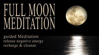 FULL MOON meditation guided meditation | positive energy & cleanse manifestation