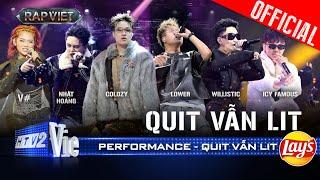 QUIT VẪN LIT - Coldzy, Nhật Hoàng, willistic, V#, ICY Famou$, Lower cực cháy | Rap Việt 2024