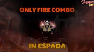 I used an only fire combo in espada (shindo life)