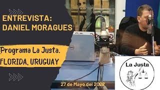 Entrevista a Daniel Moragues en programa LA JUSTA desde Florida Uruguay, para el Mundo.