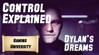 Control Explained - Dylan's Dreams (Analysis)