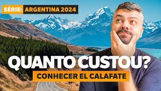 QUANTO CUSTOU CONHECER EL CALAFATE NA ARGENTINA