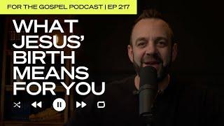 What Jesus’ Birth Means for You | Costi Hinn | EP 217