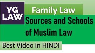 Sources And Schools of Muslim Law - Family Law