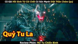 [Review Phim] Cô Gái Hồi Sinh Từ Cõi Chết Trở Thành Chiến Binh Diệt Quỷ - Tóm tắt phim hay