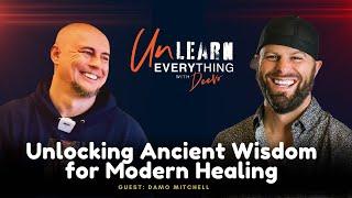 Unlocking Ancient Wisdom for Modern Healing with Damo Mitchell | The Mindful Path Podcast