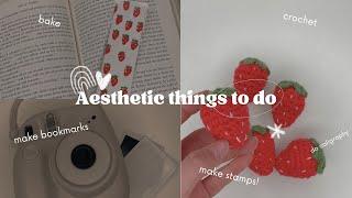 Aesthetic things to do when you are bored!  15+ ideas