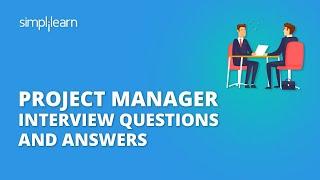 Project Manager Interview Questions And Answers | PMP Certification Training Videos | Simplilearn