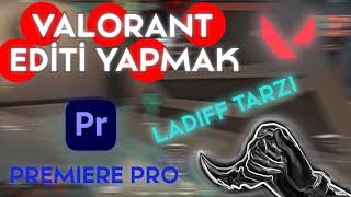 PREMIERE PRO İLE VALORANT EDİTİ YAPMAK (LADIFF TARZI) #BÖLÜM1