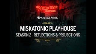 Backstage with... Miskatonic Playhouse (Season 2 - Reflections & Projections)