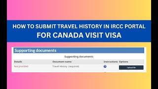 How to Upload Travel History in IRCC Portal for Canada Visit Visa