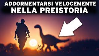 3 ore di fatti Preistorici per Addormentarsi Velocemente: Un INCREDIBILE Viaggio nel Passato!