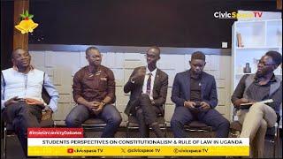 Students Perspective on Constitutionalism & Rule of Law in Uganda. #CivicSpaceTV