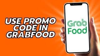 How To Use Promo Code In Grabfood