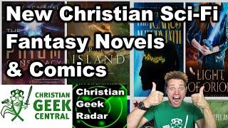 New Sci-Fi/Fantasy Books And Comics By Christians - CHRISTIAN GEEK NEWS RADAR