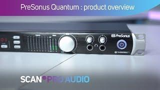 PreSonus Quantum : Full product overview