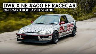 DWR400 Honda Civic EF Race Car Hot Lap in Sepang | NOEQUAL.CO ONBOARD