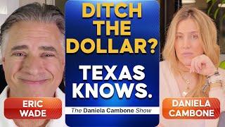 Ditching the Dollar for Gold & Silver – What Texas Knows