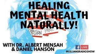 Heal Brain Disorders, Naturally  - Dan Hanson, Albert Mensah, MD