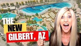 The NEW Gilbert AZ 2023 [Living in Phoenix Arizona]