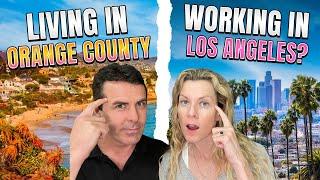 Can You Live In Orange County California While Working In Los Angeles?