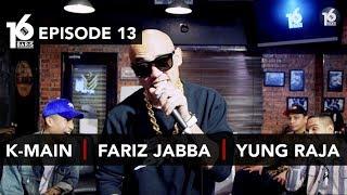 16 BARIS | EP13 | K-Main, Fariz Jabba & Yung Raja