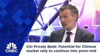 Citi Private Bank: Potential for Chinese market rally to continue into years-end