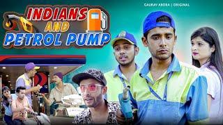 Indians and Petrol Pump | Gaurav Arora