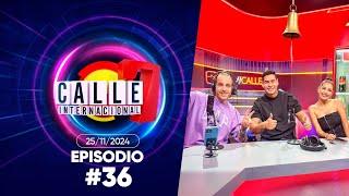 Calle 7 - Internacional | Cap. 36 | 25/11/2024