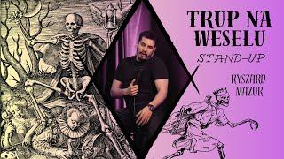 Stand-up 2024 | Ryszard Mazur- Trup na weselu | Rozmowa Towarzyska no.19