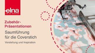 Saumführung Coverstich - Zubehör-Vorstellung| KreativZeit | Elna Deutschland GmbH