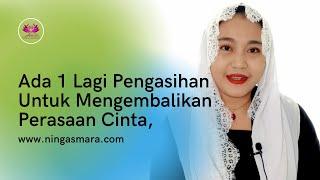 Ada Lagi Pengasihan Untuk Mengembalikan Perasaan Cinta, Pengasihan Sambung Asih || Ning Asmara