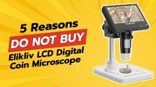 DON'T BUY Elikliv LCD Digital Coin Microscope BEFORE WATCHING THIS VIDEO  (5 Reasons)