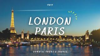 FANTASTIC LONDON & PARIS | SUNRISE TOURS & TRAVEL