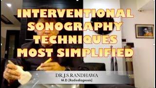 INTERVENTIONAL SONOGRAPHY MOST SIMPLIFIED-DR.J.S.RANDHAWA