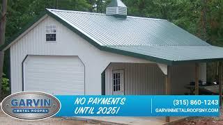 GARVIN METAL ROOFS NY - NO PAYMENTS UNTIL 2025!