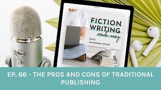 Episode 66: The Pros And Cons Of Traditional Publishing