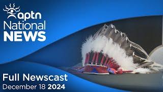 APTN National News December 18, 2024 – Jordan’s Principle backlog, Man charged after remains found