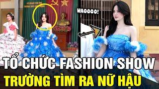 Tổ chức FASHION SHOW, trường học ở PHÚ THỌ gây sốt vì có quá nhiều nữ sinh đẹp như HOA HẬU | TÁM TV