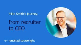 from recruiter to CEO: Mike Smith's journey.