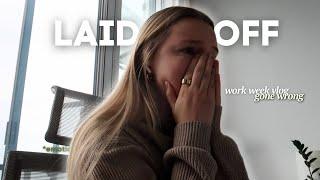 i was laid off... again | WEEKLY VLOG