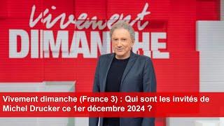 Vivement dimanche (France 3) : Qui sont les invités de Michel Drucker ce 1er décembre 2024 ?